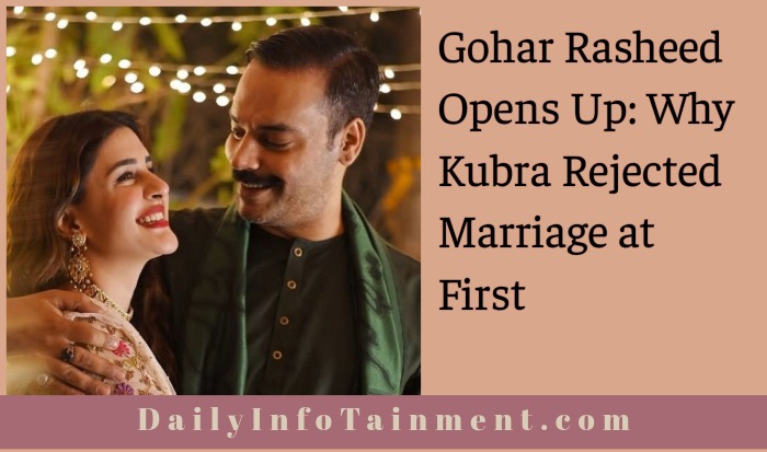 Mama Rasheed Gor Gohar Rasheed Opens Up: Why Kubra Rejected Marriage at First ...